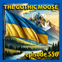 The Gothic Moose – Episode 556 – All Ukrainian bands or bands supporting Ukraine by DJ Moose