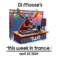 DJ Moose's TWIT - April 22 2024 by DJ Moose