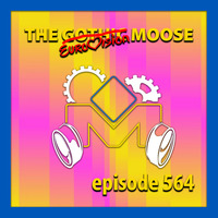 The Gothic Moose – Episode 564 – All Eurovision by DJ Moose