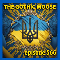 The Gothic Moose – Episode 566 – All Ukrainian bands or bands supporting Ukraine by DJ Moose