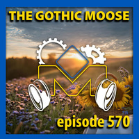 The Gothic Moose – Episode 570 – Bonne Jāņi by DJ Moose