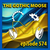 The Gothic Moose – Episode 574 – All Ukrainian bands or bands supporting Ukraine by DJ Moose