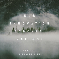 Dub Innovation Podcast Vol#03 host by Richards Nico by Dub Innovation Podcast