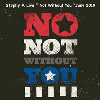 St3phy P. Live &quot;Not Without You&quot;  Janv 2019 by DJ St3phy P