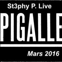 St3phy P. Live  &quot;Pigalle&quot;  Mars 2016 by DJ St3phy P