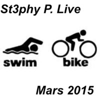 St3phy P. Live  &quot;Swim - Bike  Training&quot;  Mars 2015 by DJ St3phy P