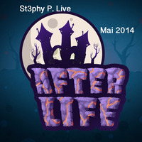 St3phy P. Live &quot;AfterLife&quot; Mai 2014 by DJ St3phy P
