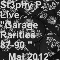 St3phy P. Live &quot;Garage Rarities 87-90 &quot; Mai 2012 by DJ St3phy P