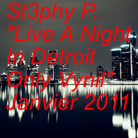 St3phy P. &quot;Live A Night In Detroit Only Vynil&quot; Janvier 2011 by DJ St3phy P