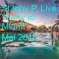 St3phy P. Live &quot;Party In Miami&quot; Mai 2010 by DJ St3phy P