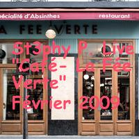 St3phy P. Live &quot;Café- La Fée Verte&quot; Février 2009 by DJ St3phy P