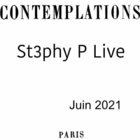 St3phy P. Live &quot;Contemplations&quot; Juin 2021 by DJ St3phy P