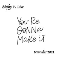 St3phy P. Live &quot;You're Gonna Make It&quot; November 2021 by DJ St3phy P