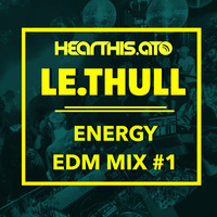 BEST EDM PARTY MIX BY LE.THULL by Le.Thull