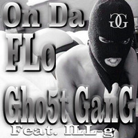 Gho5t Gang   &quot; On Da Flo &quot; Feat ILL-g (Festival Trap Original) by Gho5t Gang