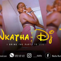 First Mix Nkatha the dj by Nkatha the Dj