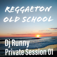 REGGAETON OLD SCHOOL 01- Dj Runny Private Session by Dj Runny