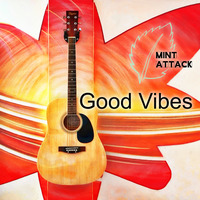 Good Vibes (promo) by Mint Attack