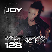DARKER SESSION TECHNO MIX 128 by DJ JOY