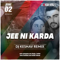 Jee Ni Karda | Club Mix | Sardar Ka Grandson | Jass Manak, Manak -E | DJ Keshav Remix | by DJ Keshav