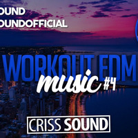 Criss Sound - #4 Workout EDM MIX November 2020 by Criss Sound