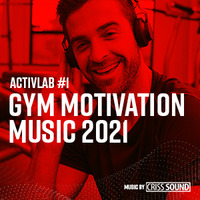 Gym Workout Fitness Music / Workout Mix / ACTIVLAB #1 Mixed by Criss Sound by Criss Sound