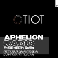 Seren pres. Aphelion Radio 042 - Hour 2 by Aphelion Radio