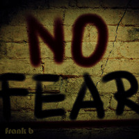 No fear by frank b.