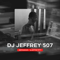 Final Mixtape - @djjeffrey507 by Dj Jeffrey 507