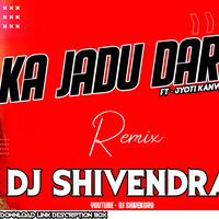 KA JADU DARE RE (CG REMIX) DJ SHIVENDRA by ĐJ Shivendra
