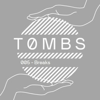 005 - Breaks by T0MBS