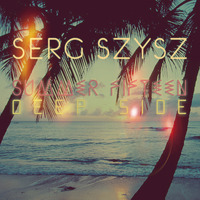 Serg Szysz - Summer Fiften - Deep Side by Serg Szysz