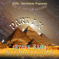 iStuff Sama International Pt. IX - 432Hz Tunez {This Never Happened Vol. 3} by La Aya RSA