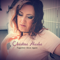Christina Akasha - Together Once Again by Christina Akasha