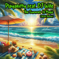 Playahitty feat. DJ WIlle - The Summer Is Magic (2024 Remix) by DJ Wille AKA DJ Trancinsky