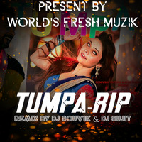Tumpa-RIP-EDM Mix-Remix By DJ Souvik &amp; DJ Sujit by WORLD's FRESH MUZIK