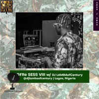 GFRé MUSIC | CLUB ROOM SESSIONS [PREVIEW] | 008 w/ DJ LAMBAofCENTURY(Lagos, Nigeria) by GFR𝗲́  Music
