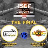ISCF ON LINE SOUND CLASH 2020 - *THE FINAL* Frisco Sound vs Shanty Crew by ISCF ARCHIVE