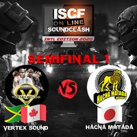 ISCF ON LINE SOUND CLASH 20 - INTL.EDITION - *SEMIFINAL 1* VERTEX SOUND (JA-CA) vs HACNA MATADA (JP) by ISCF ARCHIVE