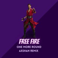 Free Fire Anthem - One More Round | Axshan Remix by Axshan