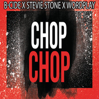 Chop Chop (feat. Stevie Stone &amp; Wordplay) [Produced By: Wyshmaster] by B-Cide