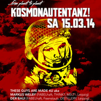 These Guys Are Made 4 U @ Kosmonautentanz, Club Paula, Dresden - Sa 15.3.14 (2-5 Uhr) by KOSMONAUTENTANZ