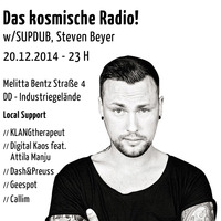 Digital Kaos ft. Attila Manju @ Das kosmische Radio, Strasse F, Dresden - SA 20.12.2014 (4.30 - 5.30 Uhr) by KOSMONAUTENTANZ
