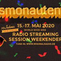 Peak of the Weekender - ZwischenModeration @ 10 Jahre Kosmonautentanz - SA 16.5.20, 14.45-15 Uhr, Minimalradio.de by KOSMONAUTENTANZ