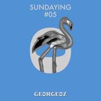 Sundaying #05 ⎮ Mixtape by Georgeoz