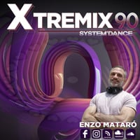 XTREMIX - Enzo Mataró - Episode 90 - System'Dance by Enzo Mataró