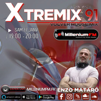 XTREMIX - Enzo Mataró -  Episode 91 - Volver House Mix [Session Millenium FM - Electro DJ Webradio] by Enzo Mataró
