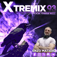 XTREMIX - Enzo Mataró - Episode 93 - Fuck Them All Mix by Enzo Mataró