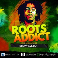 ROOTS ADDICT VOL_3 by DEEJAY SLYZAH