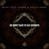 We didn't have to say goodbye - BH2 by BH2